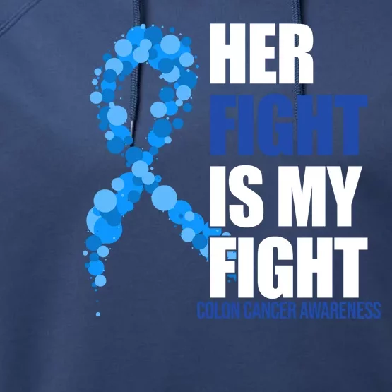 Her Fight Is My Fight Colon Cancer Awareness Ribbon Performance Fleece Hoodie