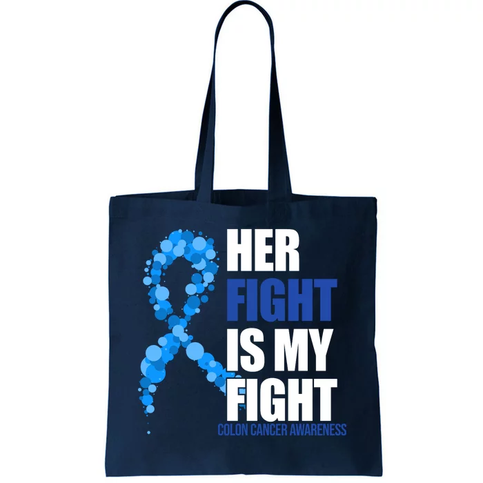 Her Fight Is My Fight Colon Cancer Awareness Ribbon Tote Bag