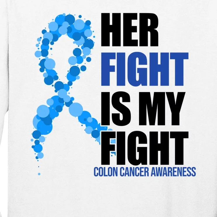 Her Fight Is My Fight Colon Cancer Awareness Ribbon Long Sleeve Shirt