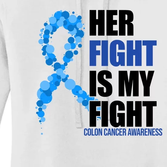 Her Fight Is My Fight Colon Cancer Awareness Ribbon Women's Pullover Hoodie