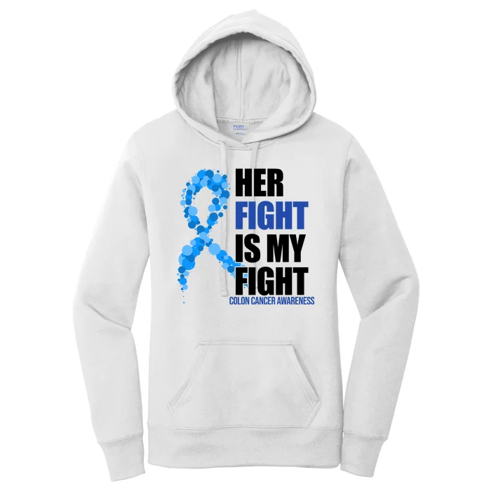 Her Fight Is My Fight Colon Cancer Awareness Ribbon Women's Pullover Hoodie