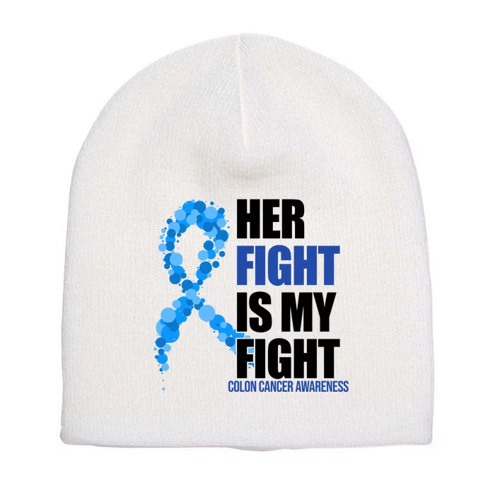 Her Fight Is My Fight Colon Cancer Awareness Ribbon Short Acrylic Beanie