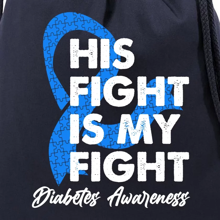 His Fight Is My Fight Diabetes Awareness Drawstring Bag