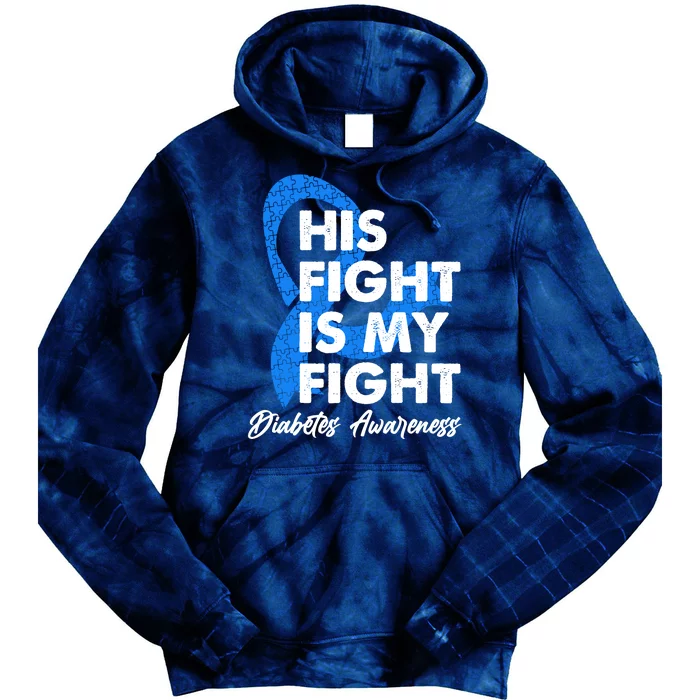 His Fight Is My Fight Diabetes Awareness Tie Dye Hoodie