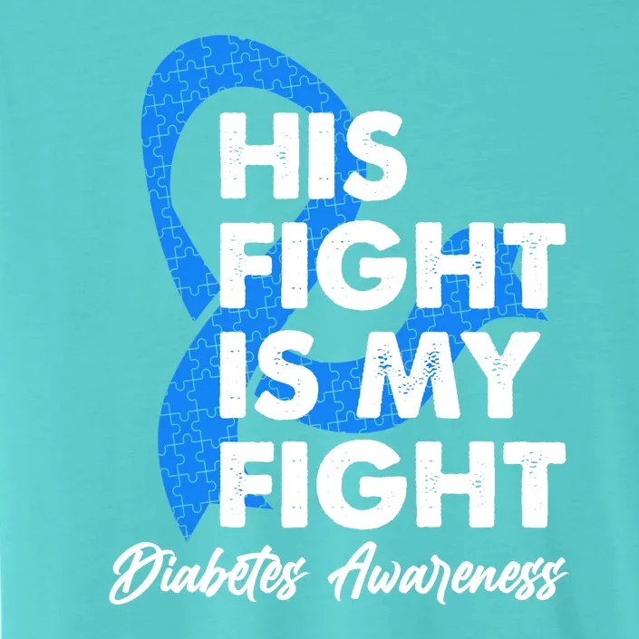 His Fight Is My Fight Diabetes Awareness ChromaSoft Performance T-Shirt