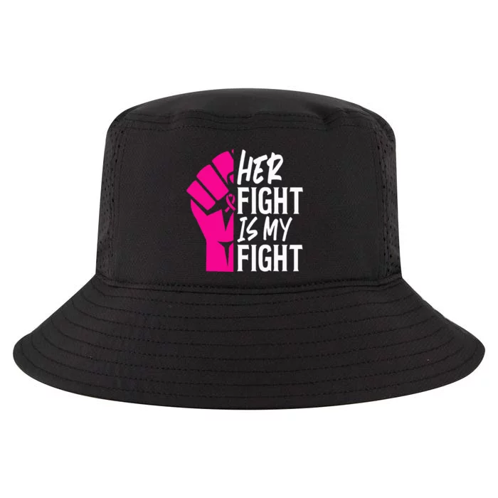 Her Fight Is My Fight Breast Cancer Awareness Family Support Cool Comfort Performance Bucket Hat