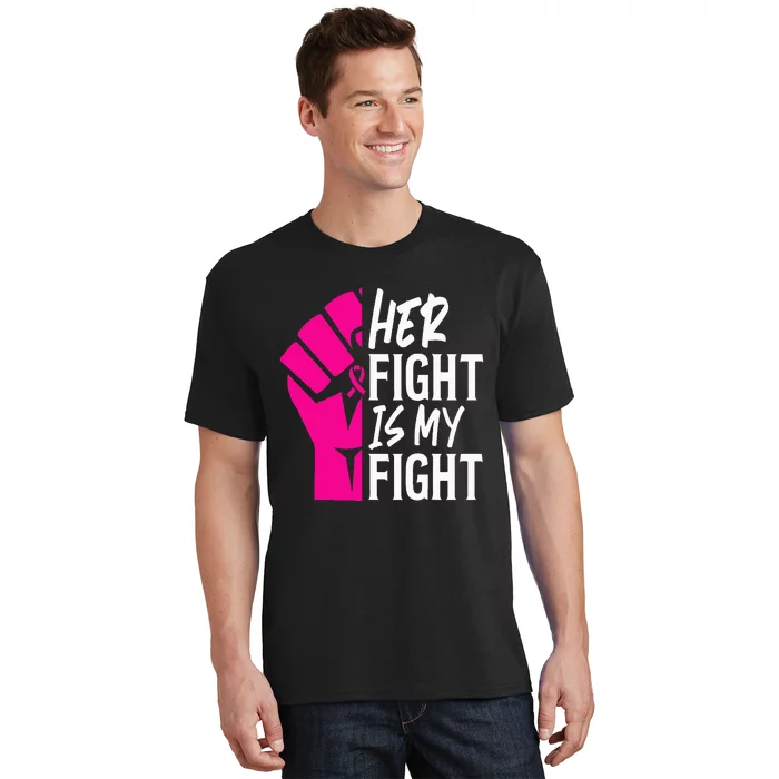 Her Fight Is My Fight Breast Cancer Awareness Family Support T-Shirt