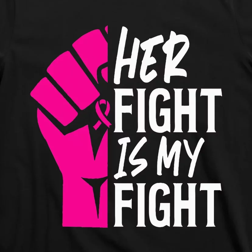 Her Fight Is My Fight Breast Cancer Awareness Family Support T-Shirt