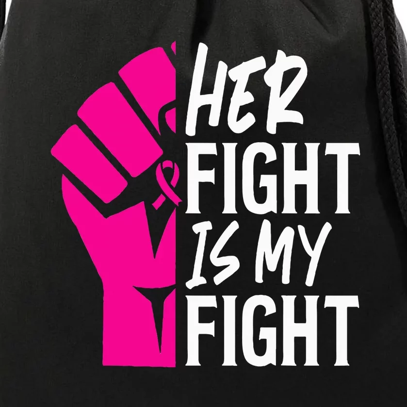 Her Fight Is My Fight Breast Cancer Awareness Family Support Drawstring Bag