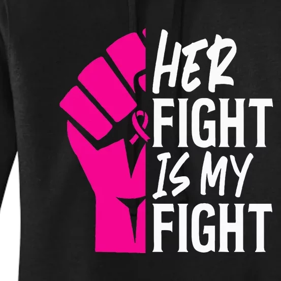 Her Fight Is My Fight Breast Cancer Awareness Family Support Women's Pullover Hoodie