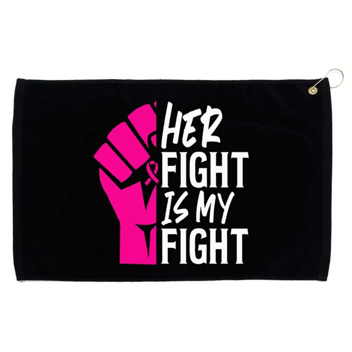 Her Fight Is My Fight Breast Cancer Awareness Family Support Grommeted Golf Towel