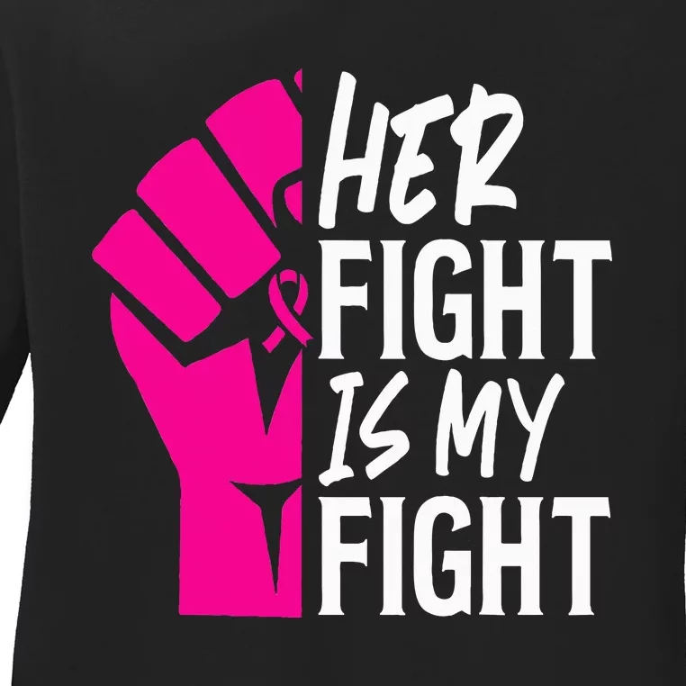 Her Fight Is My Fight Breast Cancer Awareness Family Support Ladies Long Sleeve Shirt