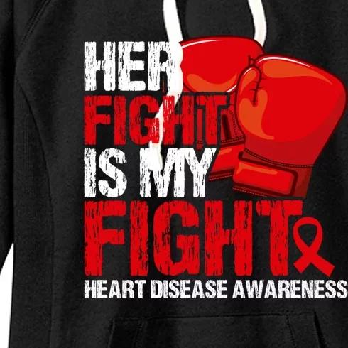 Her Fight Is My Fight Heart Disease Awareness Meaningful Gift Women's Fleece Hoodie