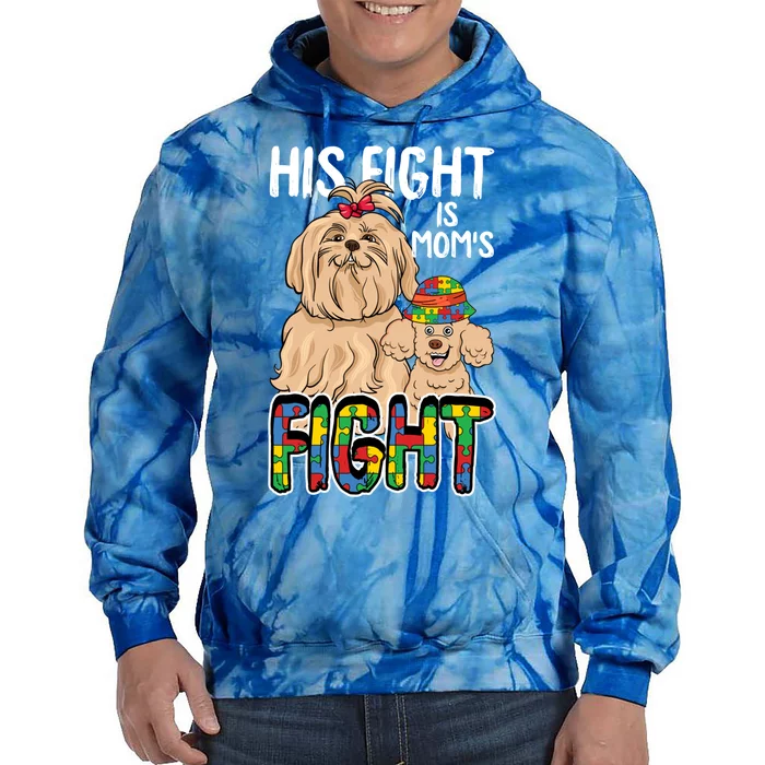 His Fight Is My Fight Autism Awareness Mom Mama Mother Gift Tie Dye Hoodie