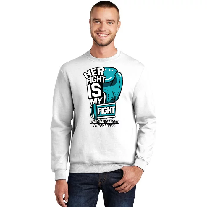 Her Fight Is My Fight Ovarian Cancer Awareness Teal Ribbon Sweatshirt