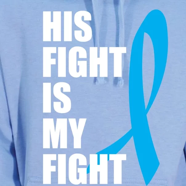 His Fight Is My Fight Novelty I Cancer Fight Warrior Gift Cute Gift Unisex Surf Hoodie