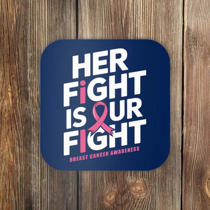 Her Fight Is Our Fight Breast Cancer Awareness Coaster