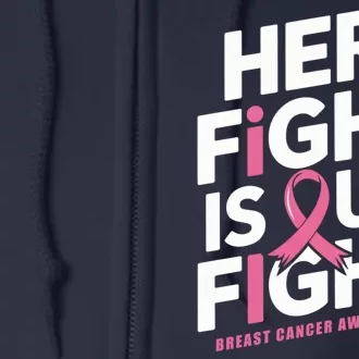 Her Fight Is Our Fight Breast Cancer Awareness Full Zip Hoodie