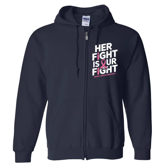 Her Fight Is Our Fight Breast Cancer Awareness Full Zip Hoodie