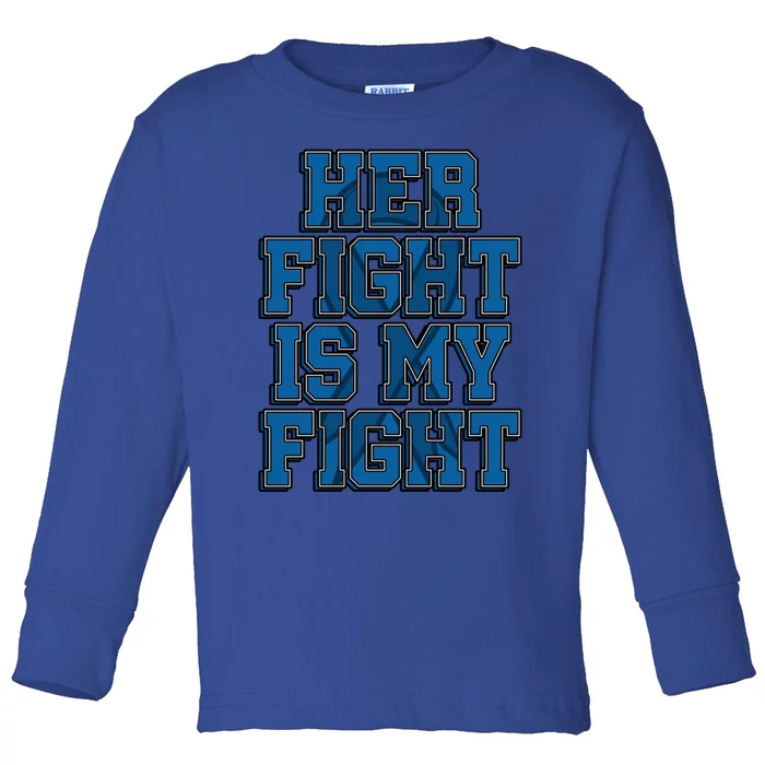 Her Fight Is My Fight Osteogenesis Imperfecta Patient Gift Funny Gift Toddler Long Sleeve Shirt