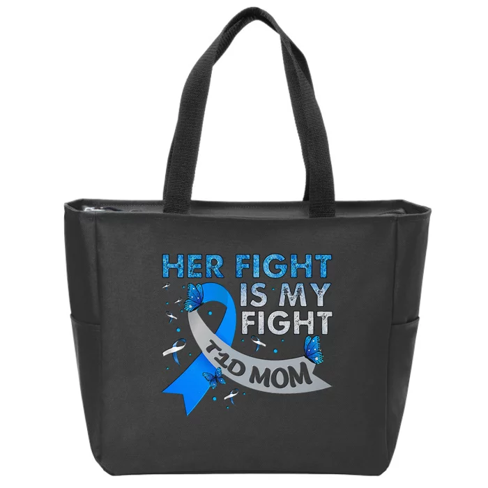 Her Fight Is My Fight T1d Mom Type 1 Diabetes Awareness Zip Tote Bag