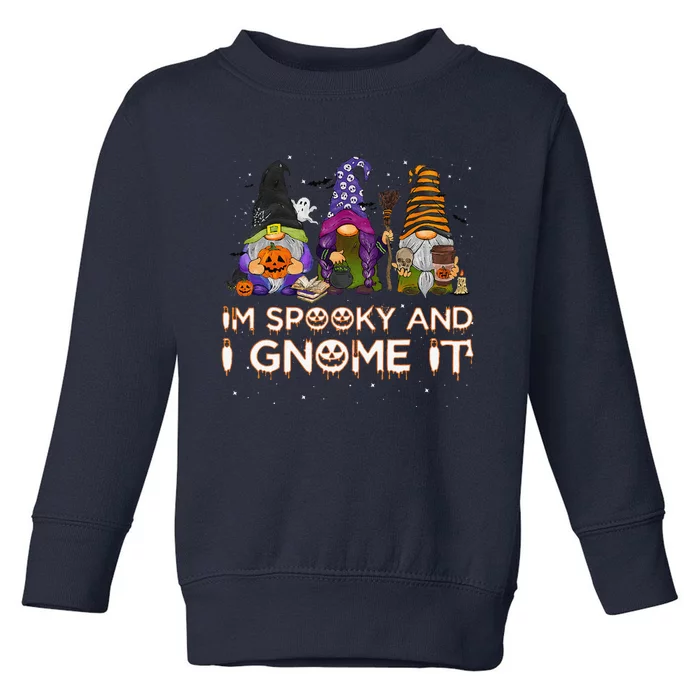 Halloween Funny Im Spooky And I Gnome It Cute Gnome Lover Toddler Sweatshirt