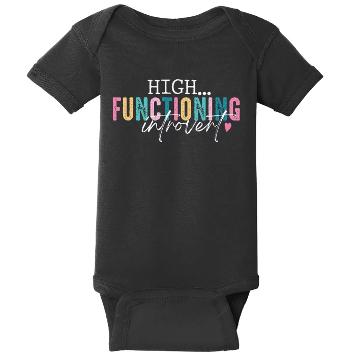 High Functioning Introvert Funny Humor Sarcastic Quote Baby Bodysuit