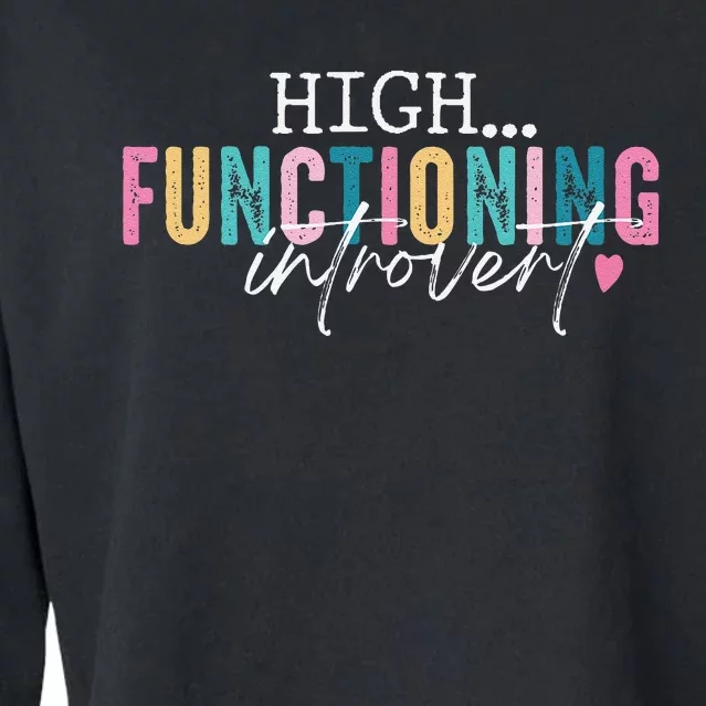 High Functioning Introvert Funny Humor Sarcastic Quote Cropped Pullover Crew