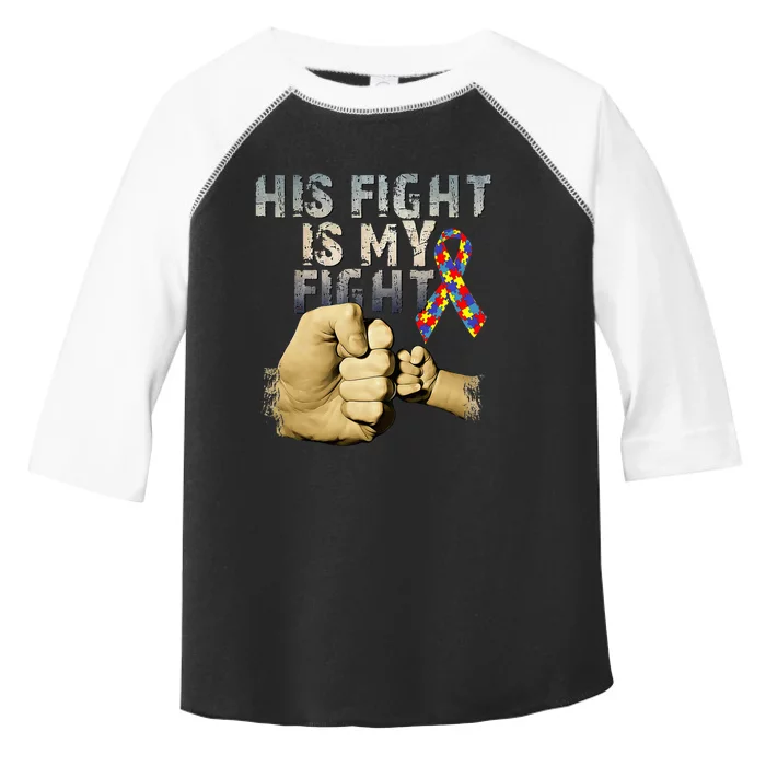 His Fight Is My Fight Autism Awareness and Support Toddler Fine Jersey T-Shirt