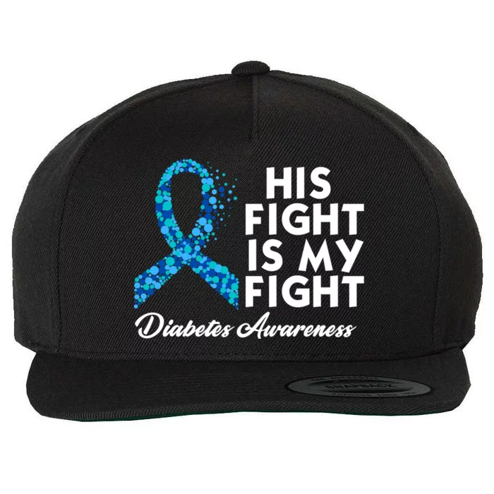 His Fight Is My Fight Diabetes Awareness Wool Snapback Cap