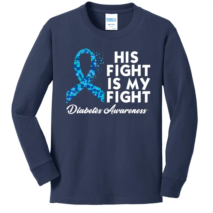 His Fight Is My Fight Diabetes Awareness Kids Long Sleeve Shirt