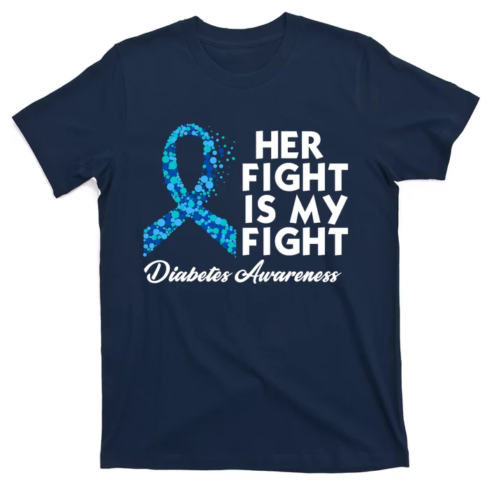 Her Fight Is My Fight Diabetes Awareness T-Shirt