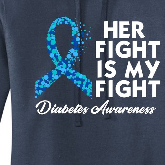 Her Fight Is My Fight Diabetes Awareness Women's Pullover Hoodie