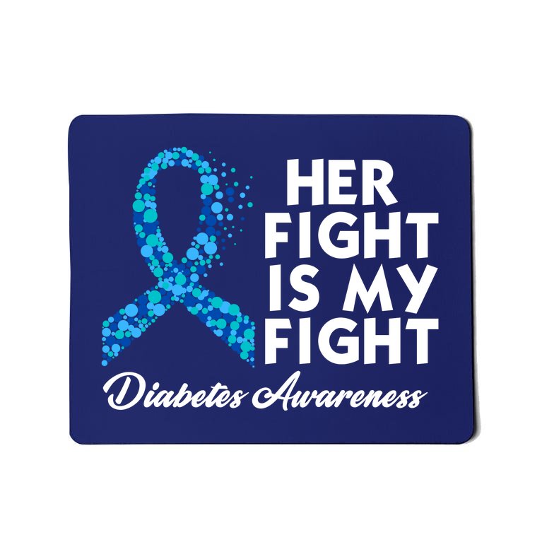 Her Fight Is My Fight Diabetes Awareness Mousepad