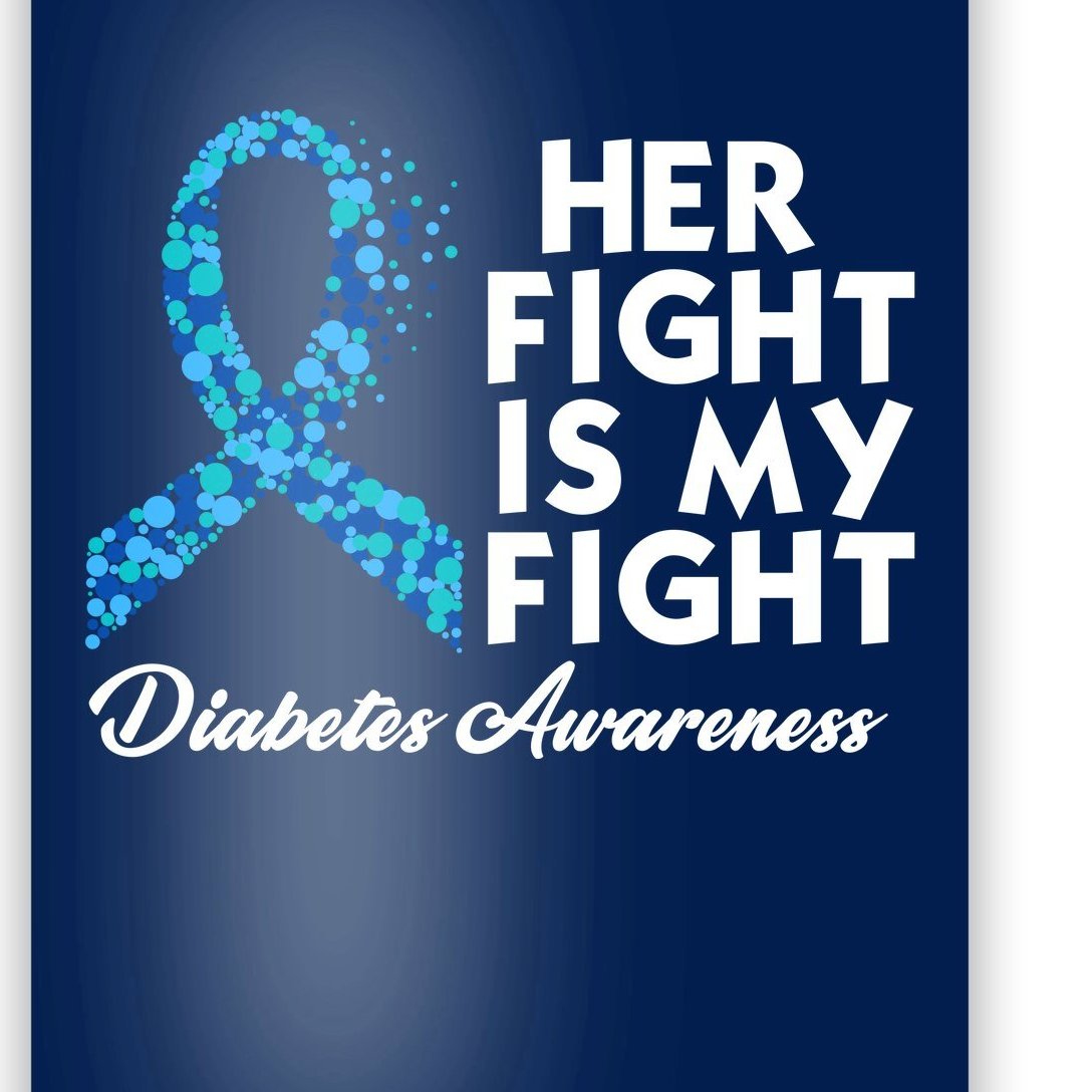 Her Fight Is My Fight Diabetes Awareness Poster