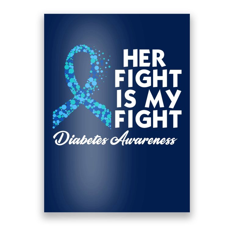 Her Fight Is My Fight Diabetes Awareness Poster