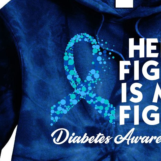 Her Fight Is My Fight Diabetes Awareness Tie Dye Hoodie