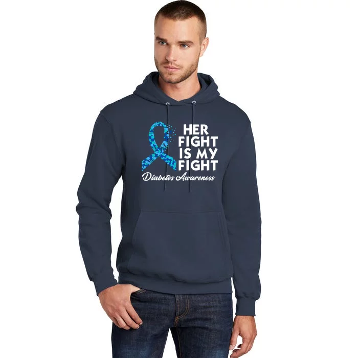 Her Fight Is My Fight Diabetes Awareness Tall Hoodie