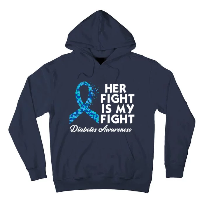 Her Fight Is My Fight Diabetes Awareness Tall Hoodie