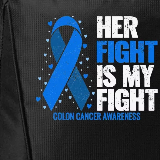 Her Fight Is My Fight Colon Cancer Awareness City Backpack