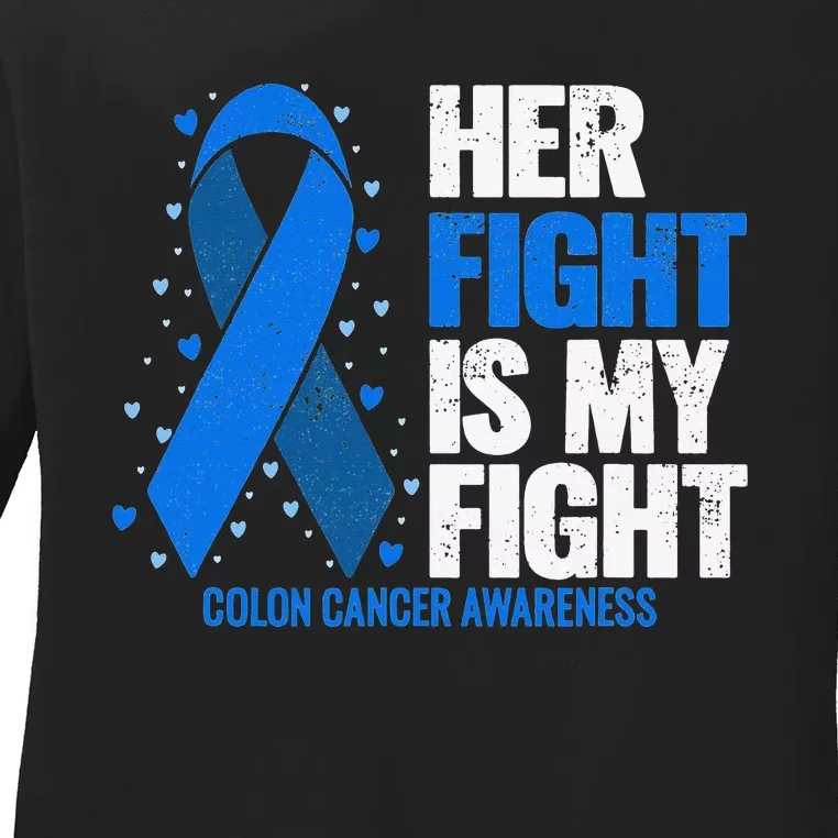 Her Fight Is My Fight Colon Cancer Awareness Ladies Long Sleeve Shirt