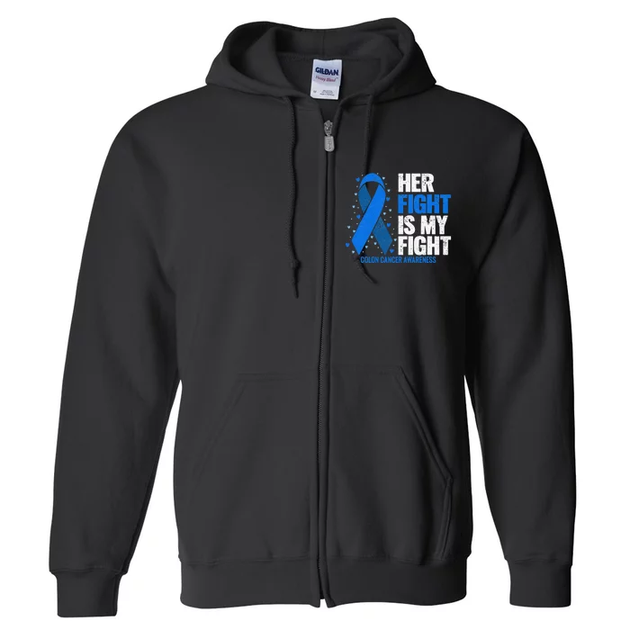 Her Fight Is My Fight Colon Cancer Awareness Full Zip Hoodie