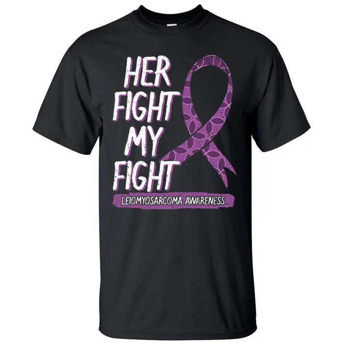 Her Fight Is My Fight Leiomyosarcoma Rare Cancer LMS Gift Tall T-Shirt