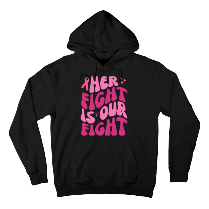 Her Fight Is Our Fight Breast Cancer Awareness Hoodie