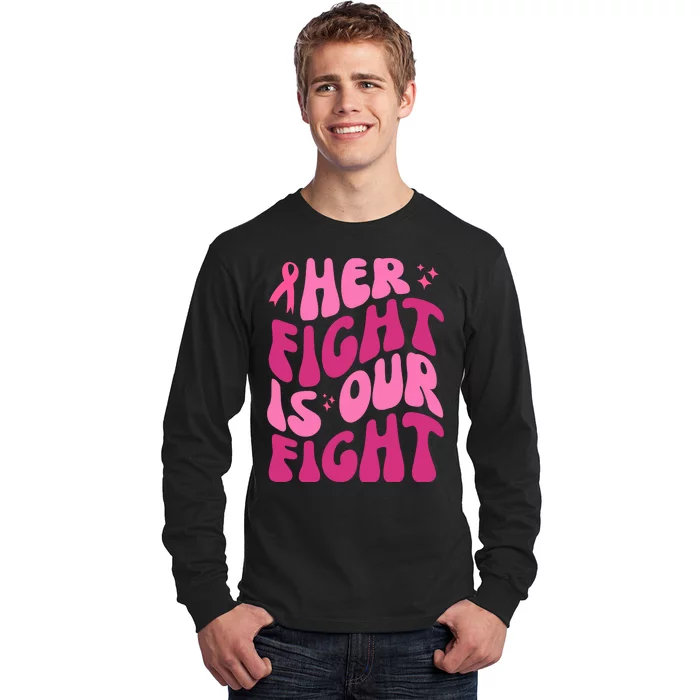 Her Fight Is Our Fight Breast Cancer Awareness Long Sleeve Shirt