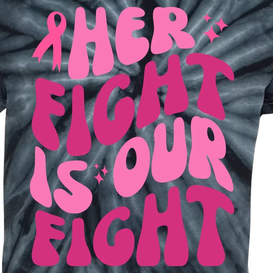 Her Fight Is Our Fight Breast Cancer Awareness Kids Tie-Dye T-Shirt