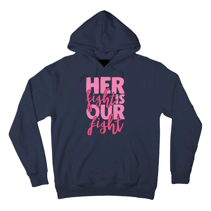 Her Fight Is Our Fight Hoodie