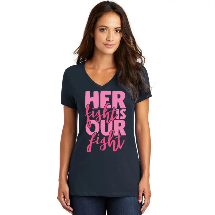 Her Fight Is Our Fight Women's V-Neck T-Shirt