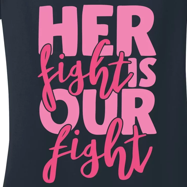 Her Fight Is Our Fight Women's V-Neck T-Shirt