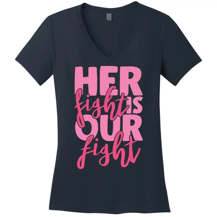 Her Fight Is Our Fight Women's V-Neck T-Shirt